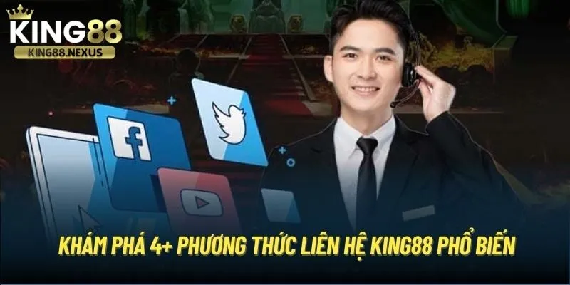 Có bốn phương pháp liên hệ phổ biến tại nhà cái king88 