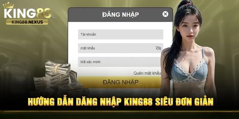Các bước đăng nhập tài khoản chơi king88 nhanh nhất 